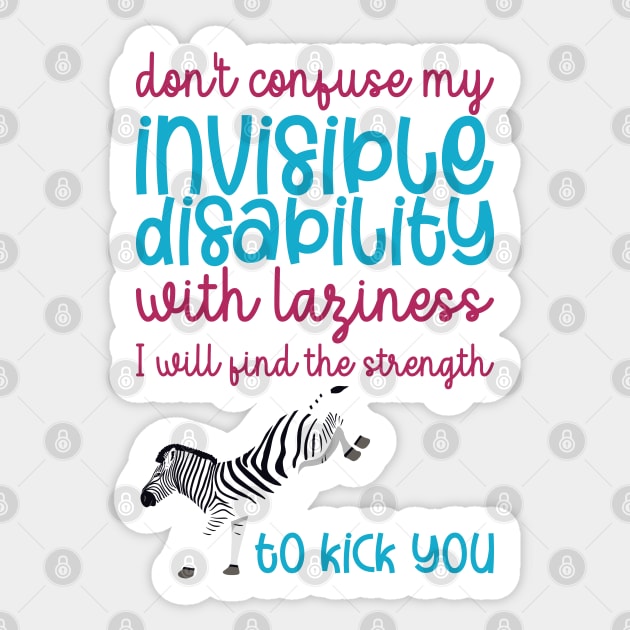 Don't Confuse My Invisible Disability With Laziness Sticker by Jesabee Designs